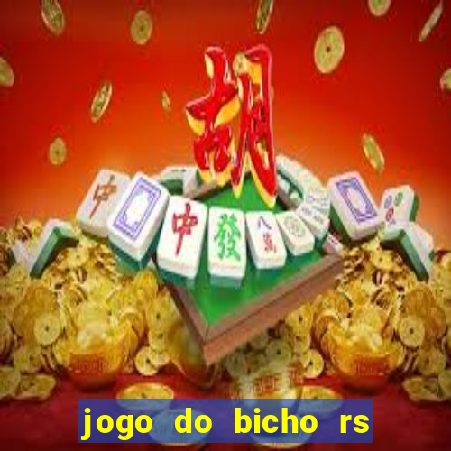 jogo do bicho rs resultado certo de hoje 14h 18h rs consulta